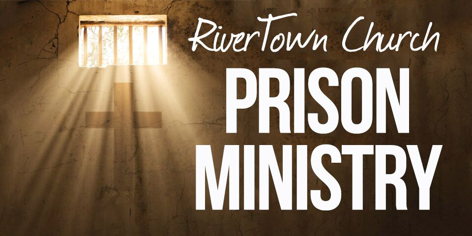 Prison Ministry Rivertown Church