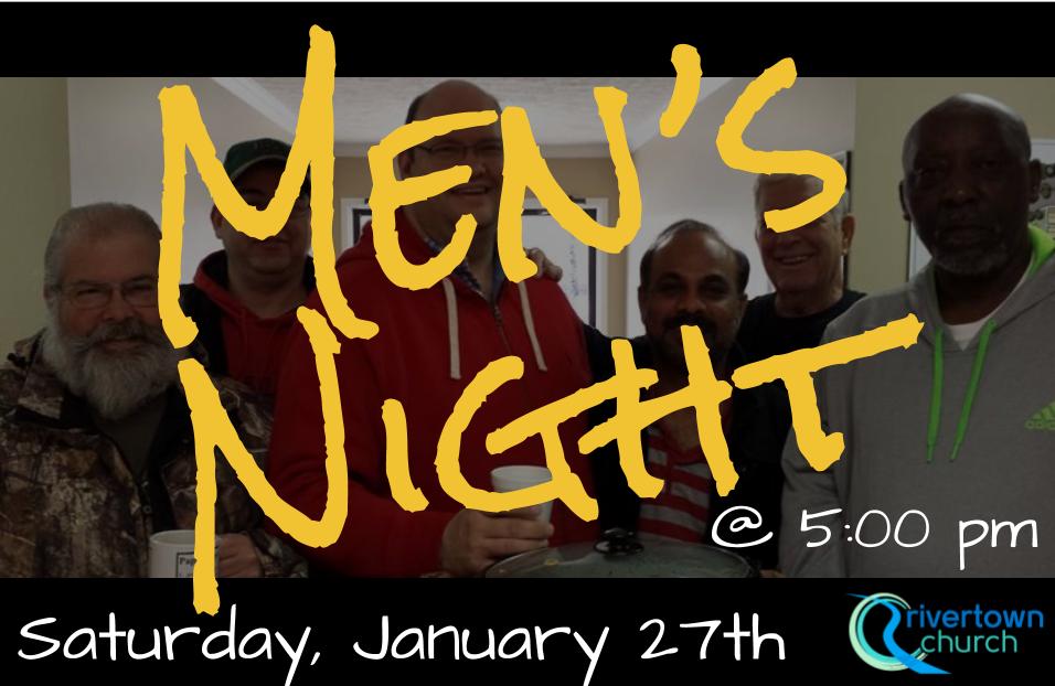 Men's Night: Saturday, January 27th at 5:00 pm - RiverTown Church