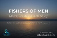 Fishers of Men Bible Study Saturdays @ 9am
